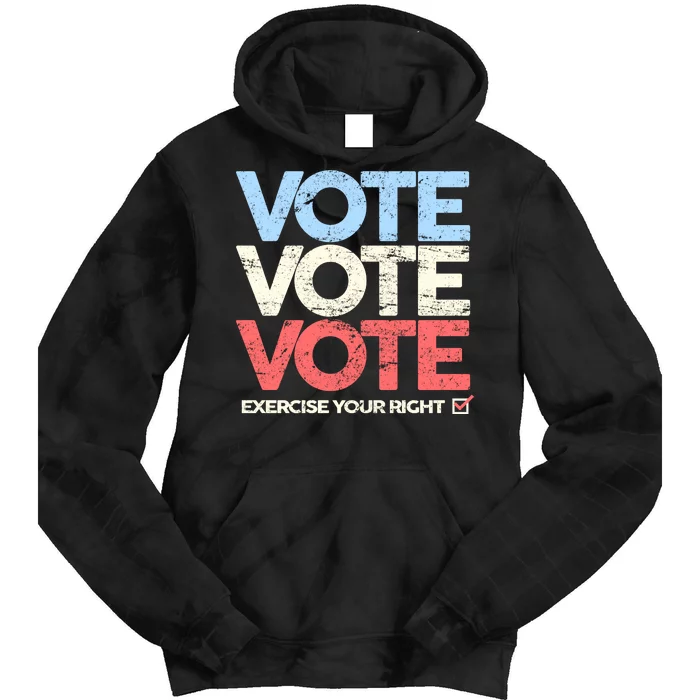 Vote Vote Vote Exercise Your right Tie Dye Hoodie