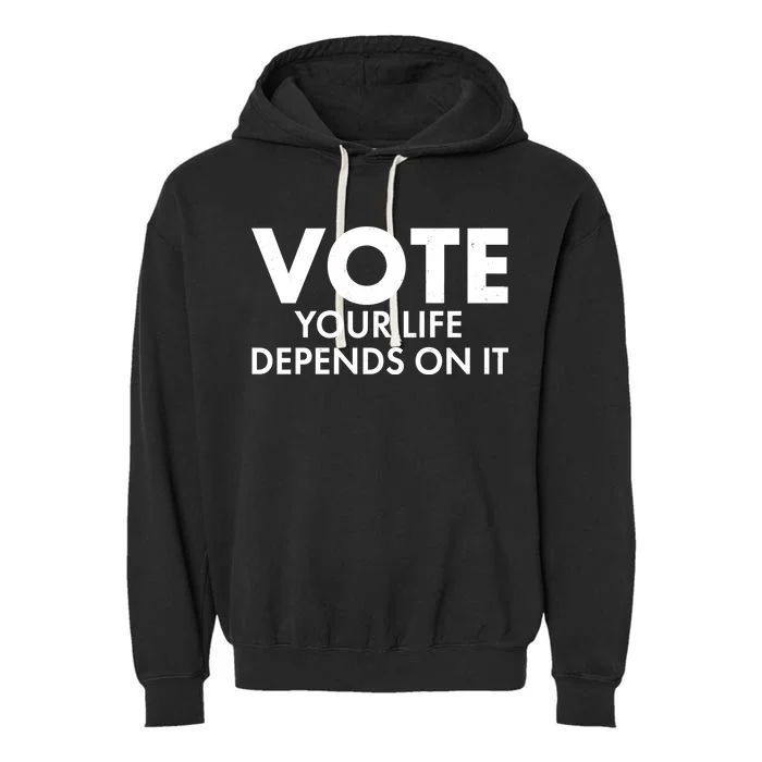 VOTE Your Life Depends On it Garment-Dyed Fleece Hoodie