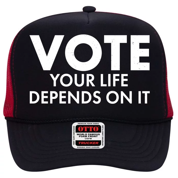 VOTE Your Life Depends On it High Crown Mesh Trucker Hat