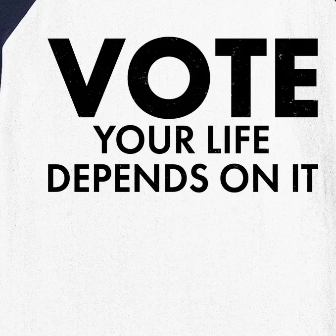 VOTE Your Life Depends On it Baseball Sleeve Shirt