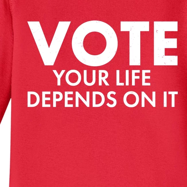 VOTE Your Life Depends On it Baby Long Sleeve Bodysuit