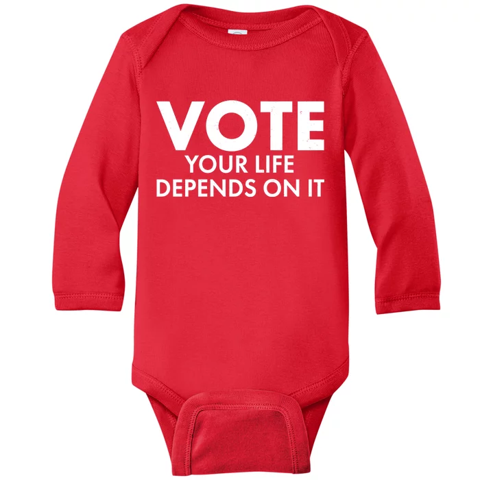 VOTE Your Life Depends On it Baby Long Sleeve Bodysuit