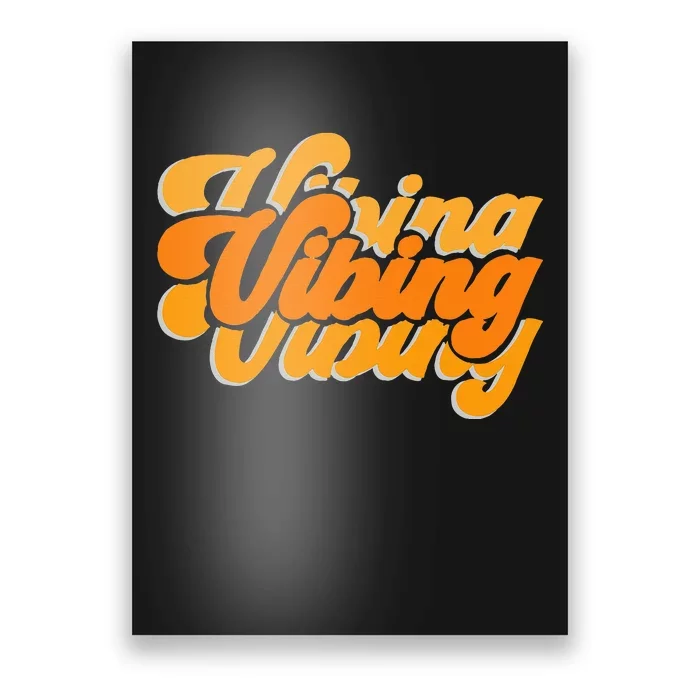 Vibing Orange Vibes Only Color Graphic Poster