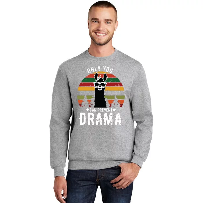 Vintage Only You Can Prevent Drama Llama Gift Tall Sweatshirt