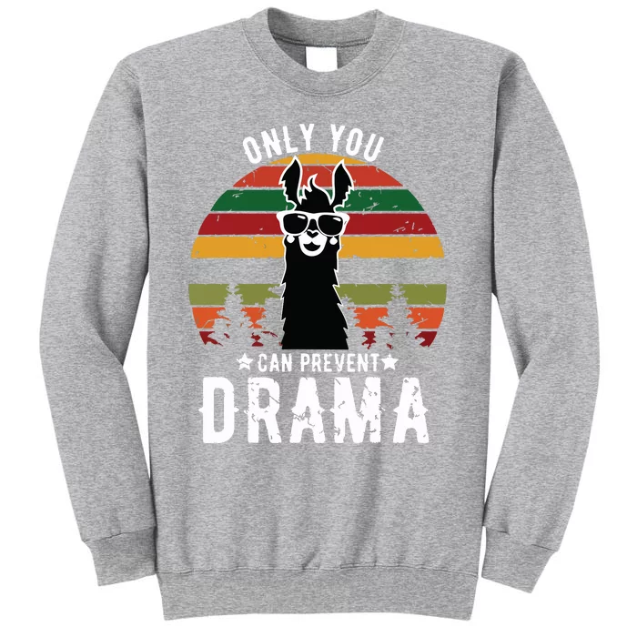 Vintage Only You Can Prevent Drama Llama Gift Tall Sweatshirt