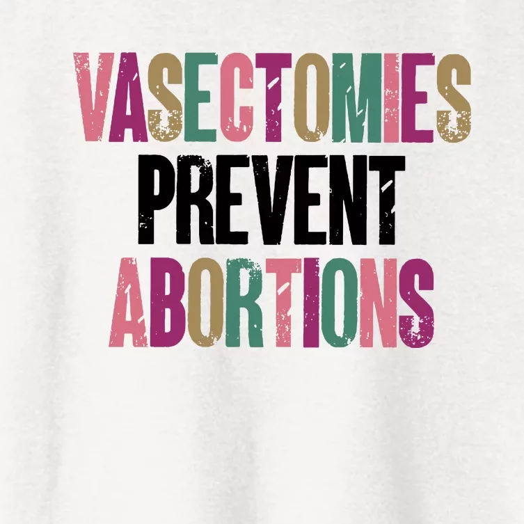 Vasectomies Prevent Abortions Feminist Women Rights Pro Choice Women's Crop Top Tee