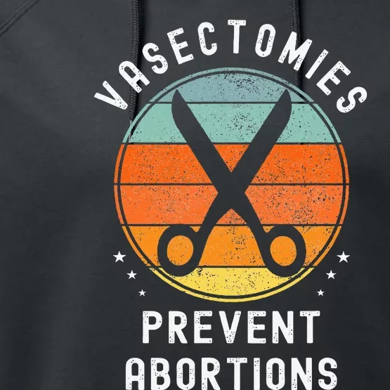 Vasectomies Prevent Abortions Retro Funny Novelty Performance Fleece Hoodie