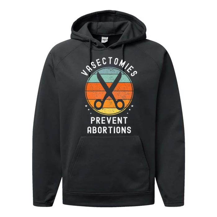 Vasectomies Prevent Abortions Retro Funny Novelty Performance Fleece Hoodie