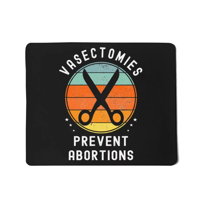 Vasectomies Prevent Abortions Retro Pro Choice Funny Novelty Mousepad