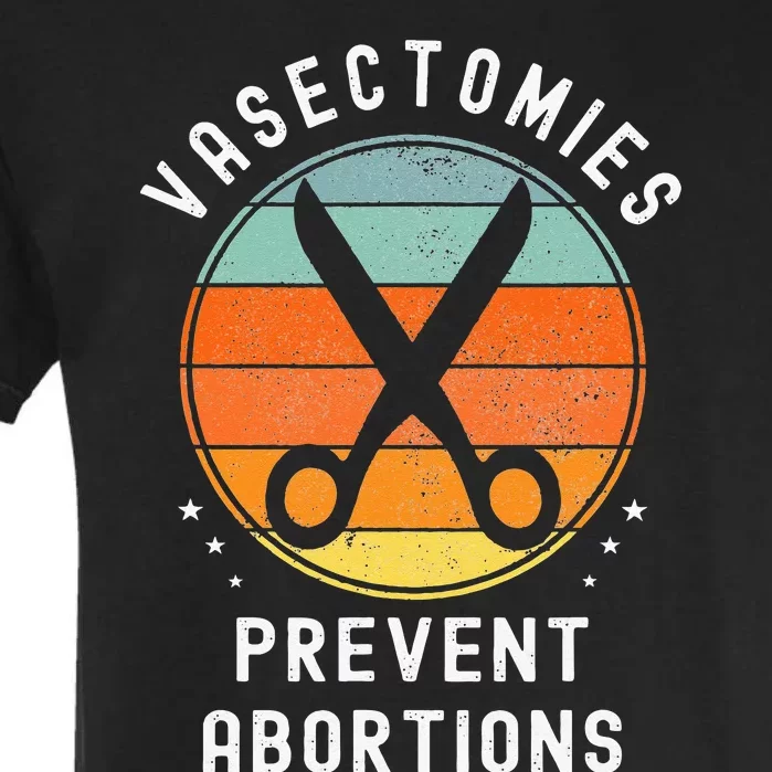 Vasectomies Prevent Abortions Retro Pro Choice Funny Novelty Garment-Dyed Heavyweight T-Shirt