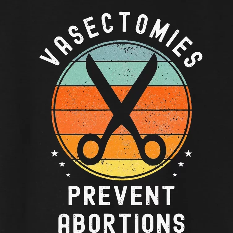 Vasectomies Prevent Abortions Retro Pro Choice Funny Novelty Women's Crop Top Tee