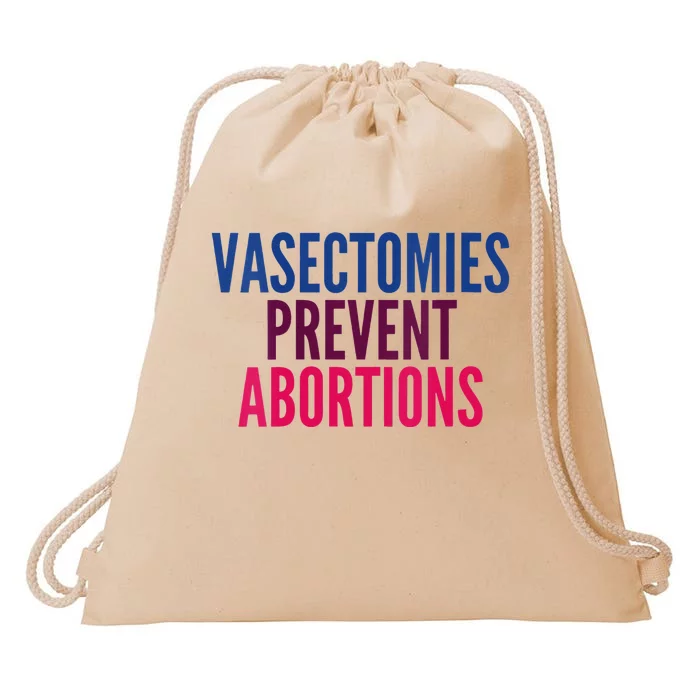 Vasectomies Prevent Abortions Protest Drawstring Bag