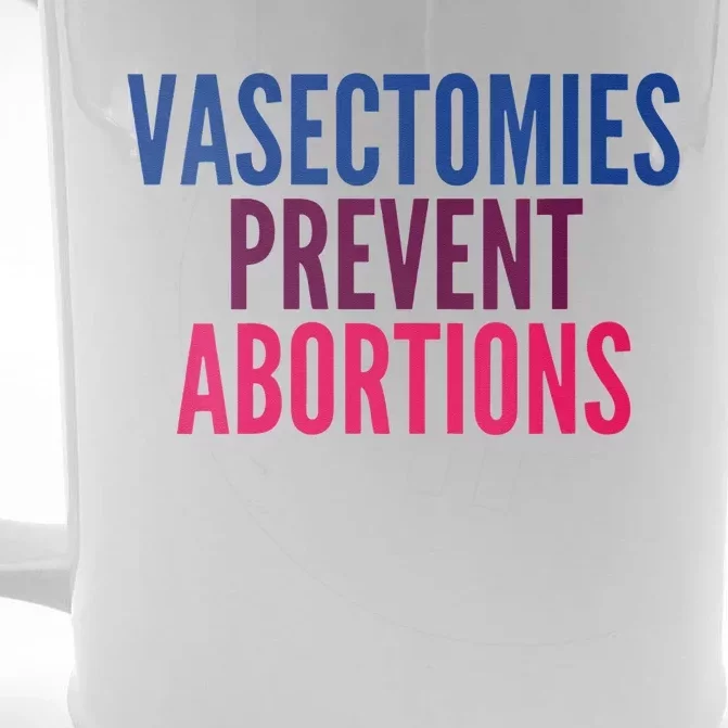 Vasectomies Prevent Abortions Protest Front & Back Beer Stein