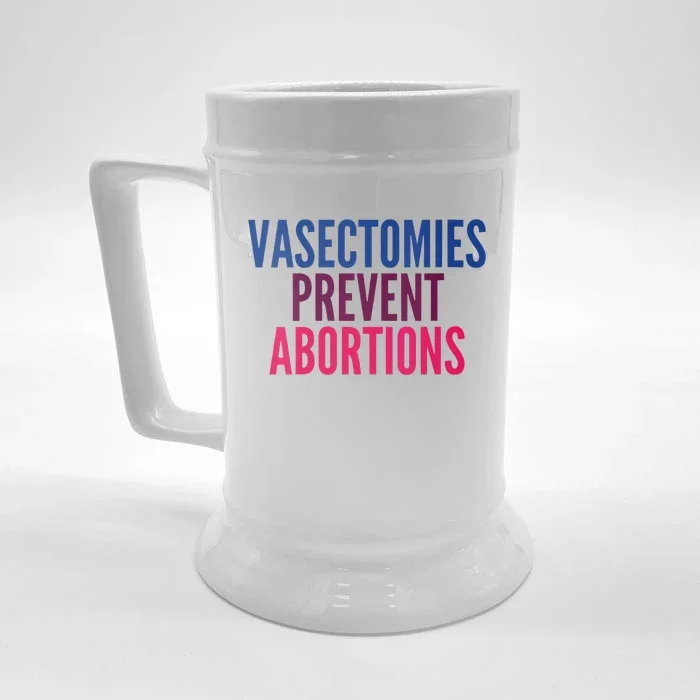 Vasectomies Prevent Abortions Protest Front & Back Beer Stein