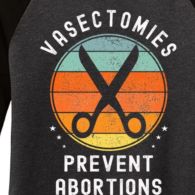 Vasectomies Prevent Abortions Retro Funny Novelty Women's Tri-Blend 3/4-Sleeve Raglan Shirt