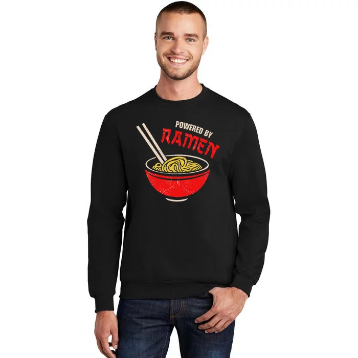 Vintage Powered By Ramen Japanese Love Anime Noodles Foodie Tall Sweatshirt