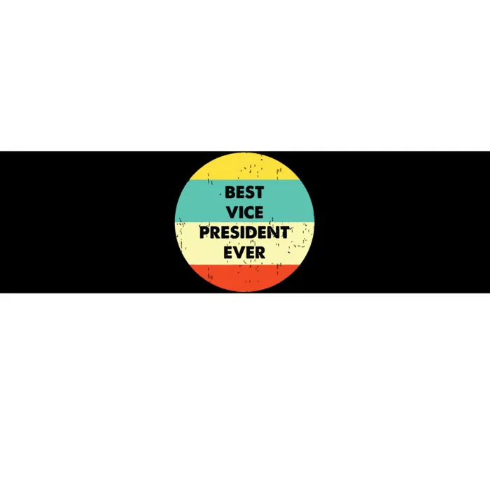 Vice President Best Vice President Ever Bumper Sticker