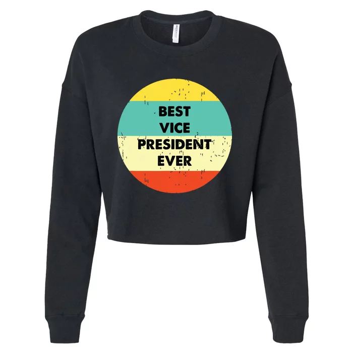 Vice President Best Vice President Ever Cropped Pullover Crew