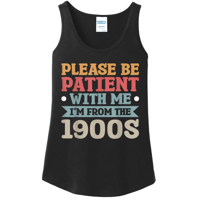 Vinatge Please Be Patient With Me Im From The 1900s Gift Ladies Essential Tank