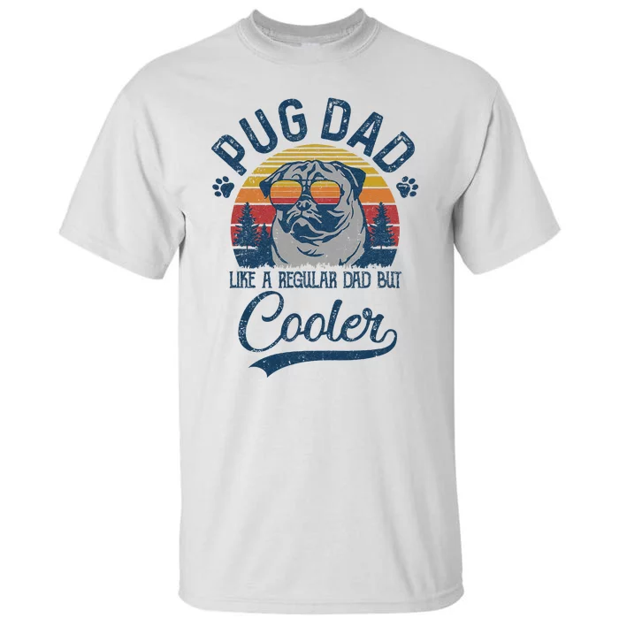 Vintage Pug Dad Like A Regular Dad But Cooler Funny Tall T-Shirt