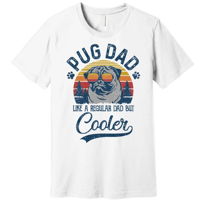 Vintage Pug Dad Like A Regular Dad But Cooler Funny Premium T-Shirt