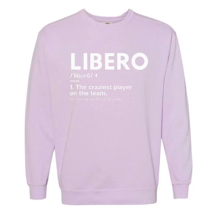 Volleyball Players Defensive Specialist Libero Garment-Dyed Sweatshirt