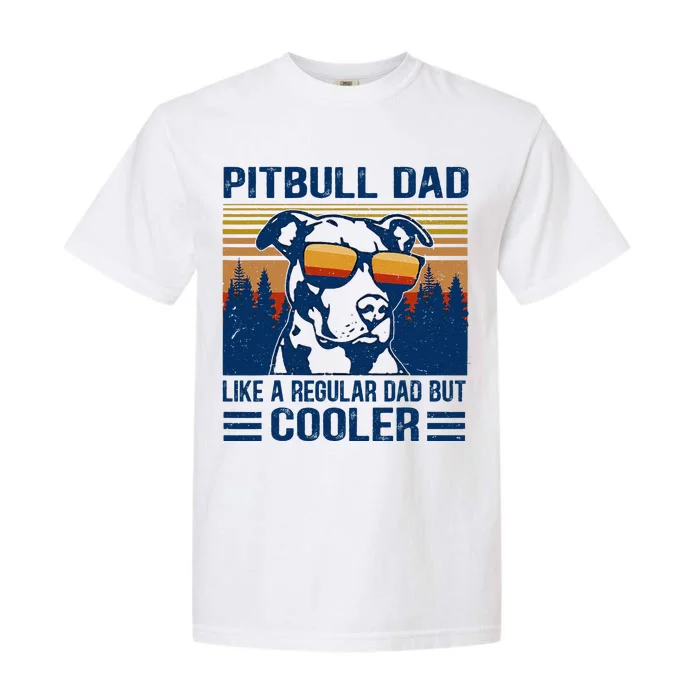 Vintage Pitbull Dad Like A Regular Dad But Cooler Funny Gift Garment-Dyed Heavyweight T-Shirt