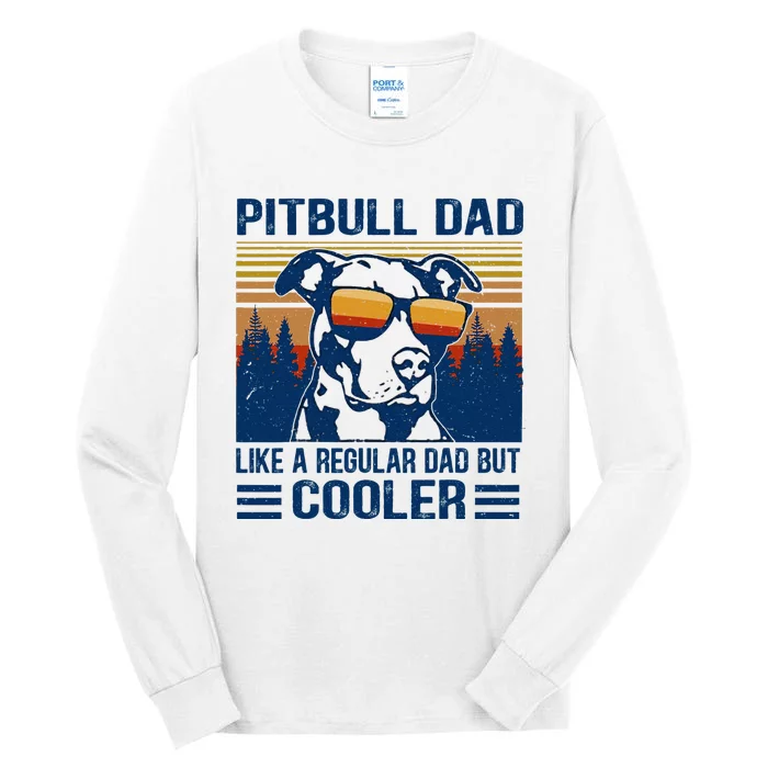 Vintage Pitbull Dad Like A Regular Dad But Cooler Funny Gift Tall Long Sleeve T-Shirt