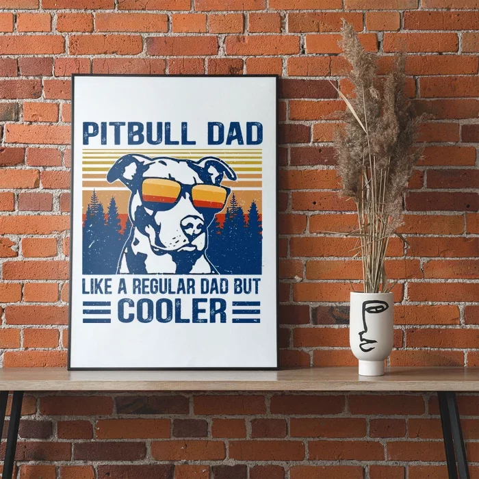 Vintage Pitbull Dad Like A Regular Dad But Cooler Funny Gift Poster