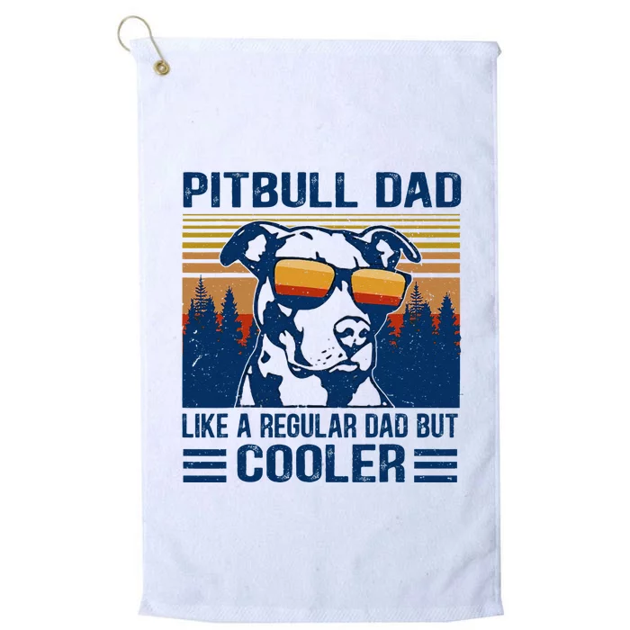 Vintage Pitbull Dad Like A Regular Dad But Cooler Funny Gift Platinum Collection Golf Towel