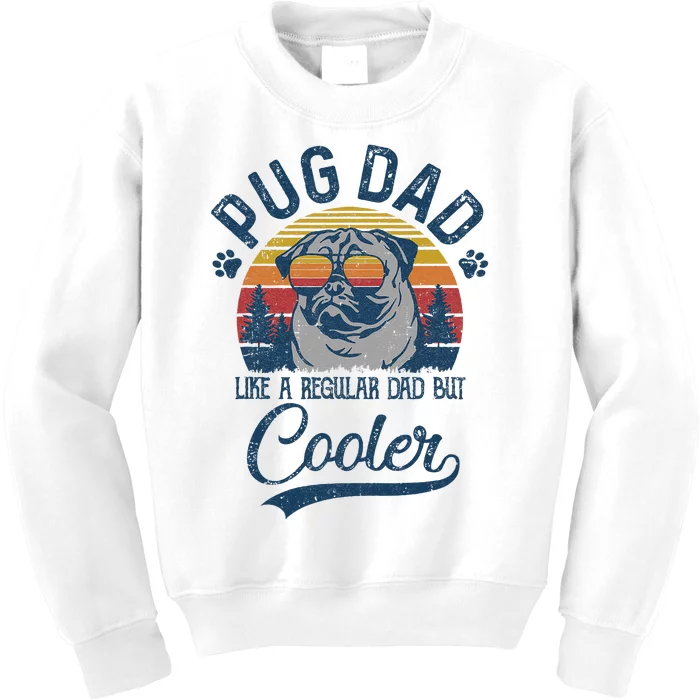 Vintage Pug Dad Like A Regular Dad But Cooler Funny Kids Sweatshirt