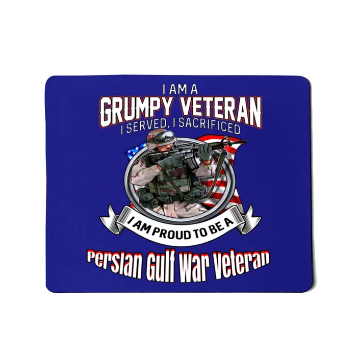 Veteran Persian Gulf War I Am A Grumpy Veteran I Served Gift Mousepad