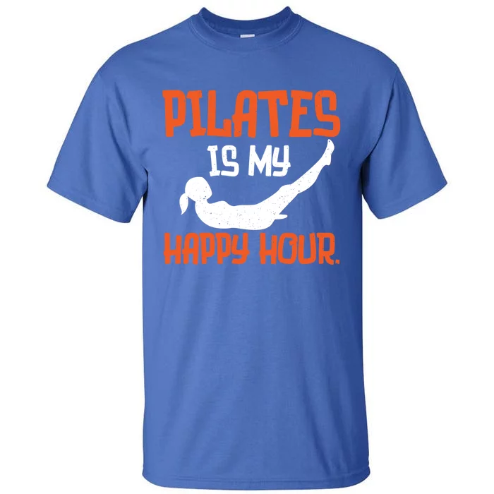 Vintage Pilates Is My Happy Hour Workout Fitness Gym Gift Tall T-Shirt