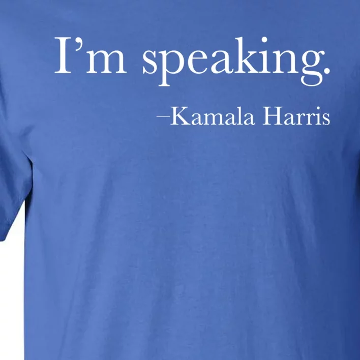 Vice President Kamala Harris 2020 IM Speaking Meaningful Gift Tall T-Shirt