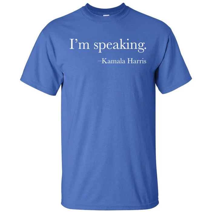 Vice President Kamala Harris 2020 IM Speaking Meaningful Gift Tall T-Shirt