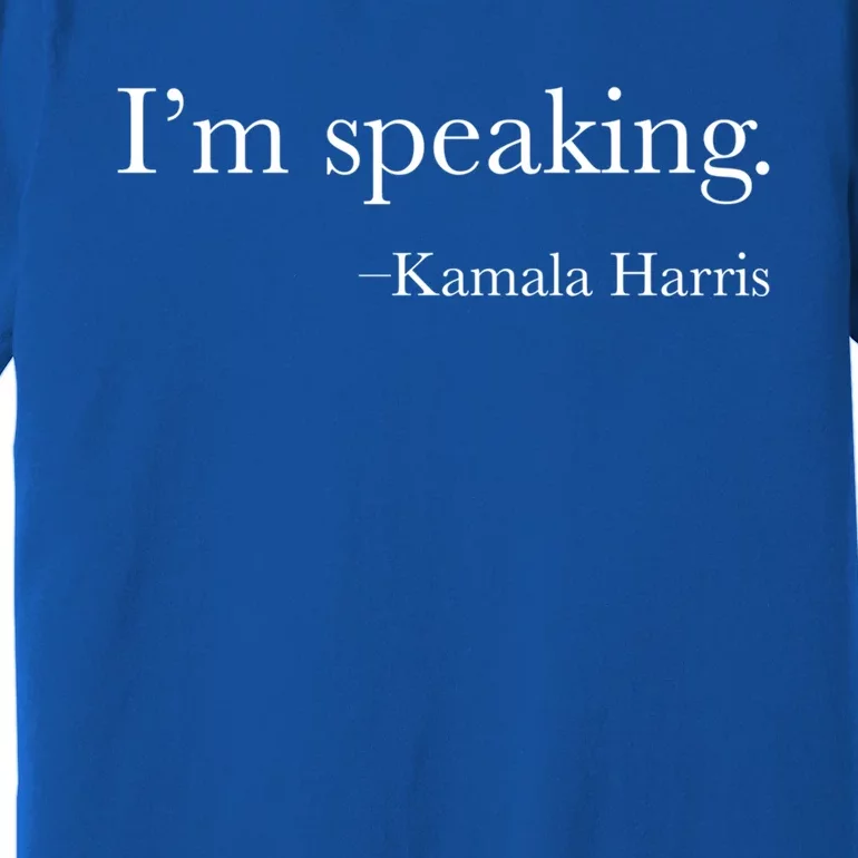 Vice President Kamala Harris 2020 IM Speaking Meaningful Gift Premium T-Shirt