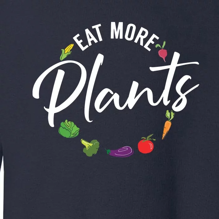 Veganism Plant Lover Eat More Plants Kale Vegan Toddler Sweatshirt