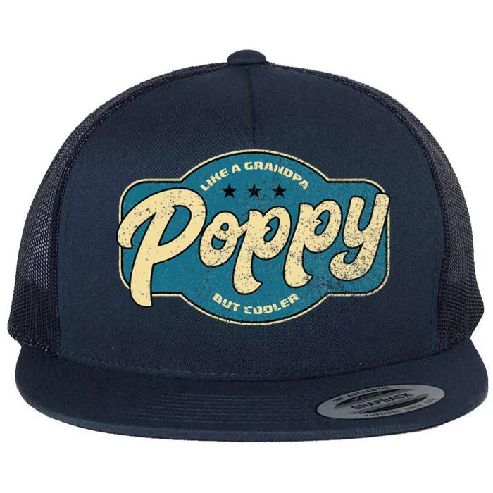 Vintage Poppy Like A Grandpa But Cooler Grandpa Poppy Flat Bill Trucker Hat