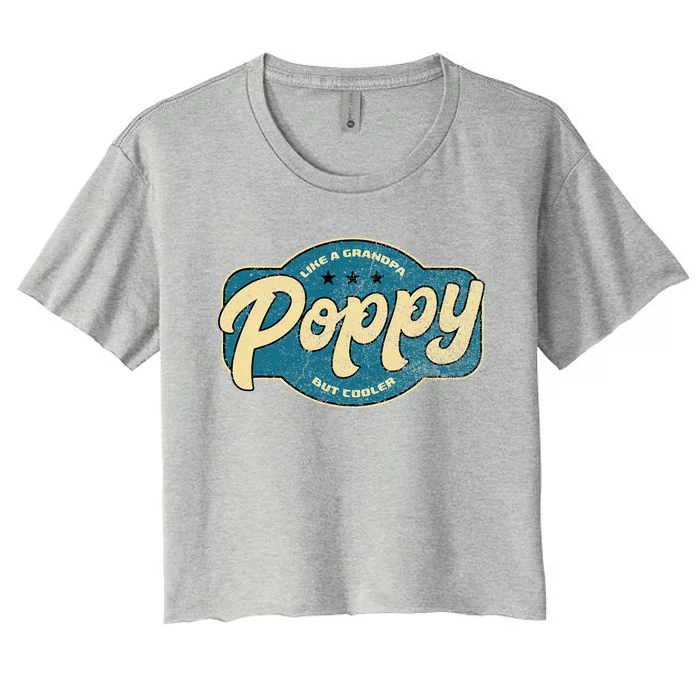 Vintage Poppy Like A Grandpa But Cooler Grandpa Poppy Women's Crop Top Tee