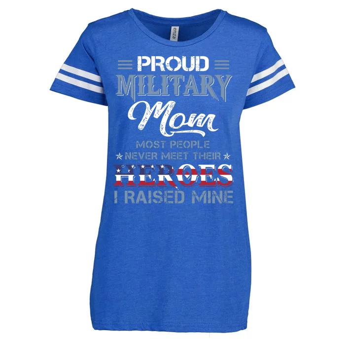 Vintage Proud Military Mom Most People Never Meet Their Heroes I Raised Mine Enza Ladies Jersey Football T-Shirt