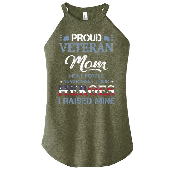 Vintage Proud Military Mom Most People Never Meet Their Heroes I Raised Mine Women’s Perfect Tri Rocker Tank