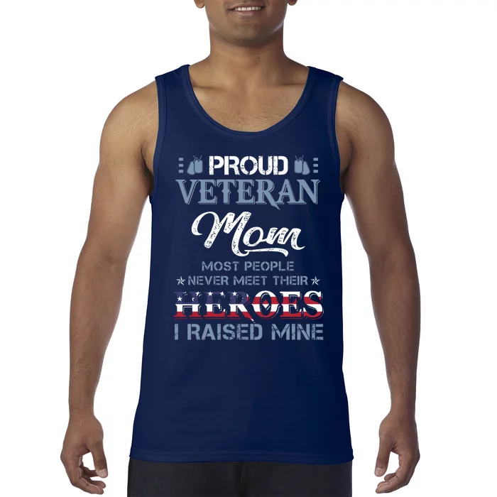 Vintage Proud Military Mom Most People Never Meet Their Heroes I Raised Mine Tank Top