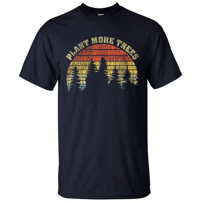 Vintage Plant More Trees Save Our Climate Change Earth Day Tall T-Shirt