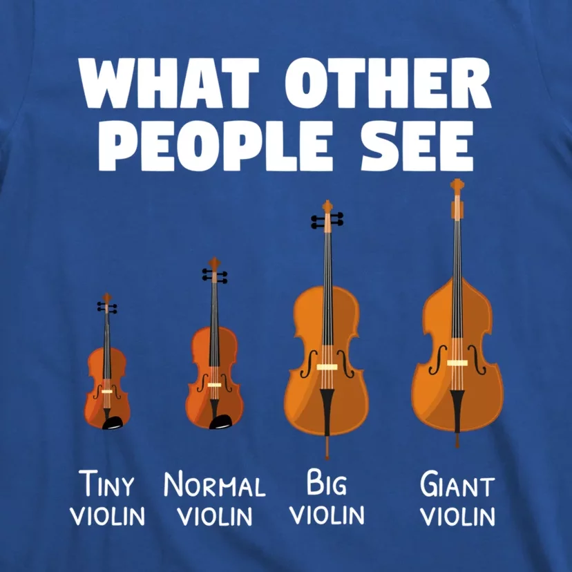 Violin Player Music Orchestra Gift Meaningful Gift T-Shirt