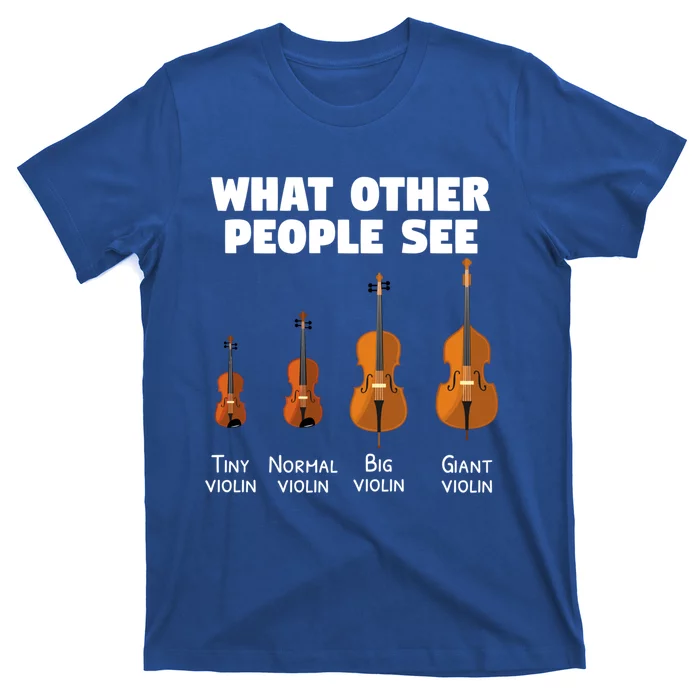 Violin Player Music Orchestra Gift Meaningful Gift T-Shirt