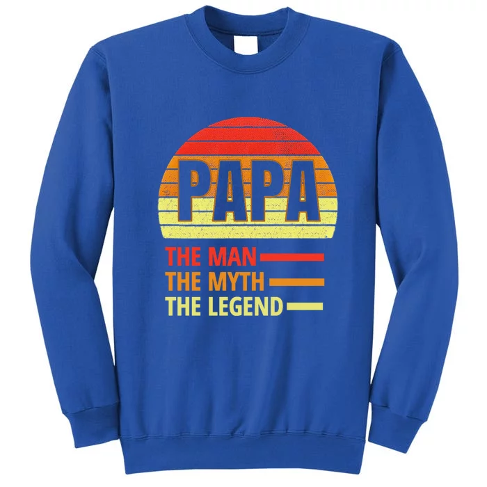 Vintage Papa Myth Legend Funny Gift For Grandparents Gift Tall Sweatshirt