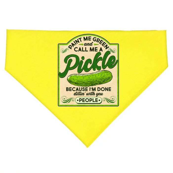 Vintage Paint Me Green And Call Me A Pickle Im Done Dillin With You People USA-Made Doggie Bandana