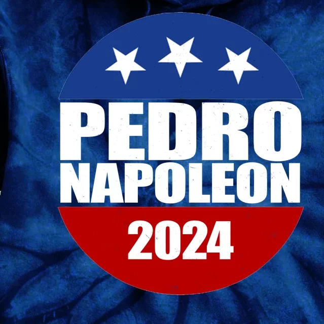 Vote Pedro Napoleon 2024 Election Tie Dye Hoodie