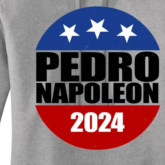 Vote Pedro Napoleon 2024 Election Women's Pullover Hoodie