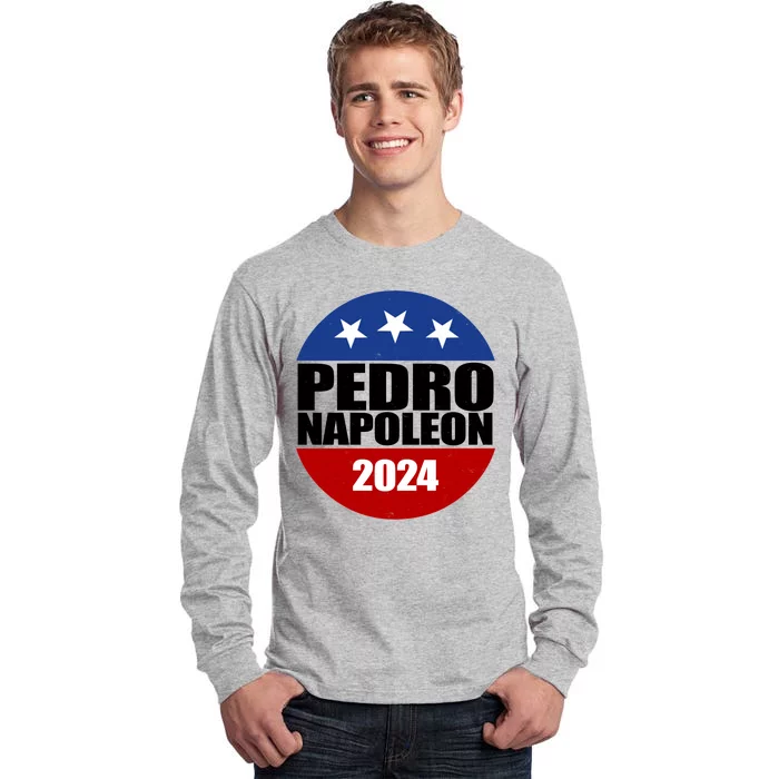 Vote Pedro Napoleon 2024 Election Tall Long Sleeve T-Shirt